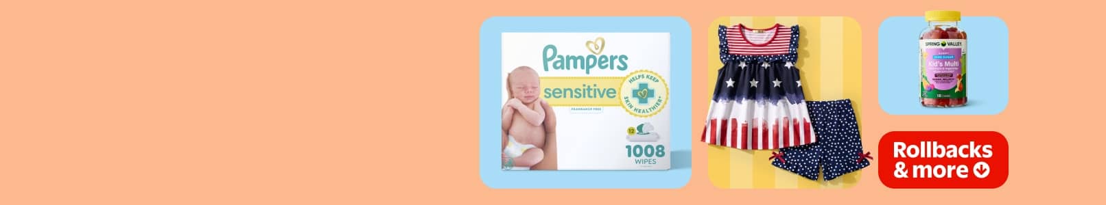 Rollbacks and more. Pampers sensitive baby wipes. Red, white and blue baby clothes. Spring Valley kids’ multivitamin gummies. Pale peach background.